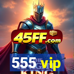 555 vip
